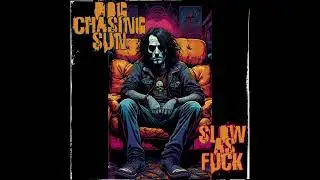 Dog Chasing Sun - Slow as F (Doom/Sludge)
