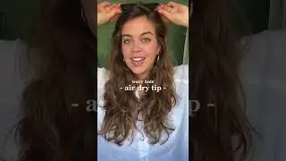 Super Simple Wavy Hair Air Dry Tip