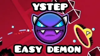 Geometry dash YSTEP Easy demon 100%.