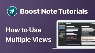 How to Use Multiple Views | Boost Note Official