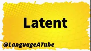 Latent Pronunciation ⚡️ How To Pronounce Latent!