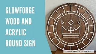 Wood and Acrylic Round Sign Made with Glowforge