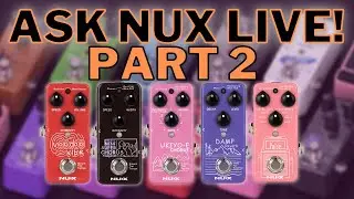 ASK NUX | New Mini Core Pedals PART 2