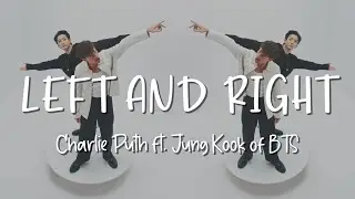 Left And Right - Charlie Puth ft. Jung Kook of BTS - Lirik Lagu (Lyrics) Garage Lyrics