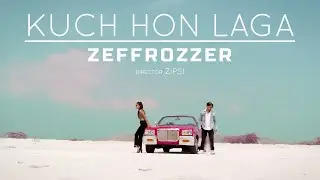 Kuch Hon Laga (Full Video) I Zeffrozzer I Zipsi I Latest Punjabi Songs 2020 I New Punjabi Songs 2020