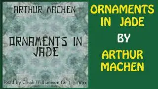 Ornaments in Jade by Arthur Machen.