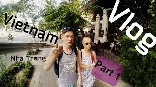 Vlog Вьетнам Нячанг (Vietnam Nha Trang) Part 1