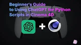 Beginner's Guide to Using ChatGPT for Python Scripts in Cinema 4D