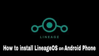 How to install Lineage OS on Android Device | Installation using TWRP Recovery | Mr. Techky