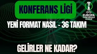 KONFERANS LİGİ YENİ FORMATI | Takımlar ne kadar kazanacak?