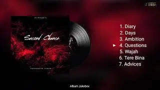 Second Chance - Karanveer Singh | Album Jukebox