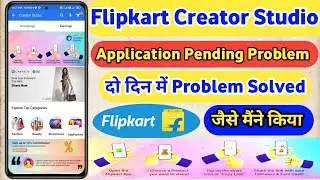 Flipkart Creator Studio Pending Problem | Flipkart Creator Studio
