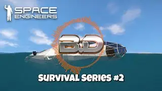 Space Engineers - New Survival Series Episode 2