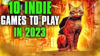 10 Must-play Indie Games Of 2023