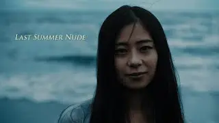 【Movie Portrait】Last Summer Nude【Lofi Hiphop】