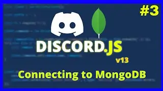 [NEW] Code your Own Discord Bot | Discord.JS v13 | MongoDB Setup [Ep.3]
