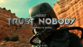 Hecky - Trust Nobody (Video Oficial)