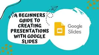 A Beginners Guide to Creating Presentations with Google Slides