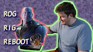 Thanos' Snap Truly Did A Number On My Setup - #ROGRigReboot21