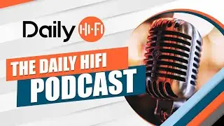 The Daily HiFi Podcast LIVE #139 for Monday, June 26, 2023