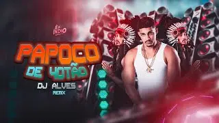 PAPOCO DE 40TÃO REMIX DJ ALVES -  É O ÍNDIO