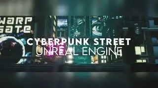 Cyberpunk Street - Unreal Engine Environment