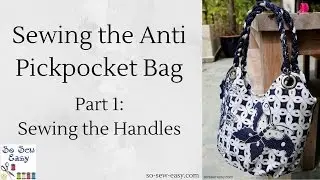 Sewing the Anti Pickpocket Bag: Part 1, Making the Handles