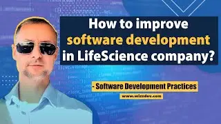 ❓ How to improve software development in LifeScience company? - Software Development Practices