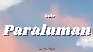 Adie - Paraluman (Lyric Video)
