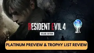 Resident Evil 4 Remake - Platinum Preview & Trophy List Review