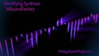 Electrifying Synthesis for MSoundFactory - Best MSoundFactory Synth Presets