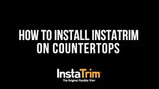 How to Insta InstaTrim on Countertops