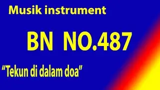 Buku Nyanyian (BN) NO 487 TEKUN DI DALAM DOA