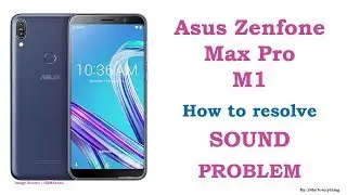 Asus Zenfone Max Pro M1 | How to resolve Sound related problem | How to solve Audio related Problem