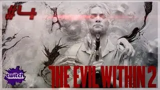 The Evil Within 2 - Запись стрима #4