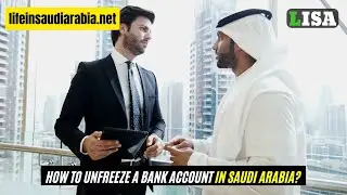 How to Unfreeze a Bank Account in Saudi Arabia?