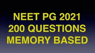 NEET PG 2021 200 MEMORY BASED QUESTIONS