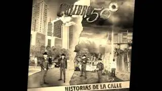 Calibre 50 - Llorando Y Tomando 2015