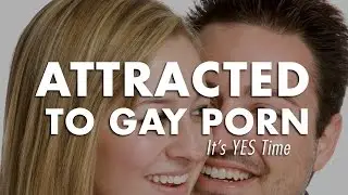 Straight Man But Attracted To Gay Porn