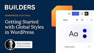 Getting Started with Global Styles in WordPress