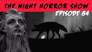 The Night Horror Show Episode 84