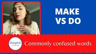 MAKE VS DO