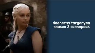 Daenerys Targaryen season 3 scenepack