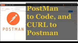 01 Postman to Code Programming Language and CURL to POSTMAN