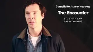 Benedict Cumberbatch on The Encounter | Complicité