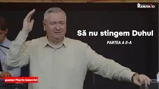 Florin Ianovici - Episodul 2 - Să nu stingem Duhul | 24 IUNIE 2024