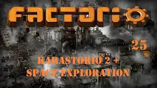 Krastorio 2 + Space Exploration. Новый нефтезавод . Прохождение (25)