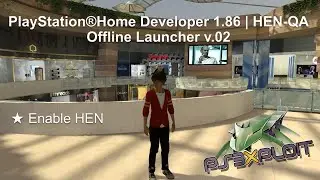 PlayStation®Home Developer 1.86 | HEN Offline Launcher v.02 (New Spaces, CEX/DEX Support) 8K 60FPS