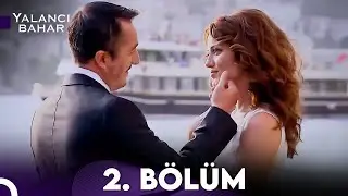 Yalancı Bahar 2.Bölüm