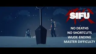 THE MUSEUM (No Deaths, No Shortcuts, Wude Ending, Master Difficulty) - SIFU